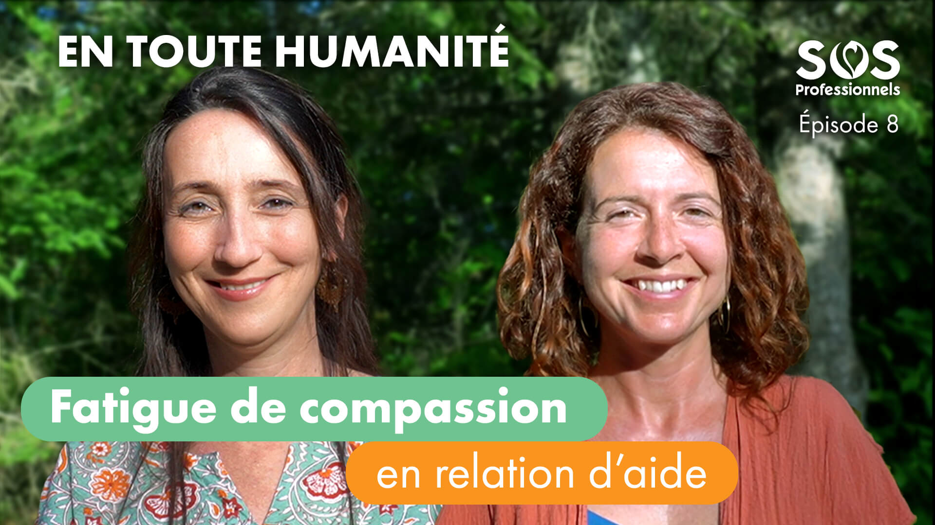 En toute humanité, podcast vidéo Épisode 8. Fatigue de compassion en relation d'aide, par SOS Professionnels