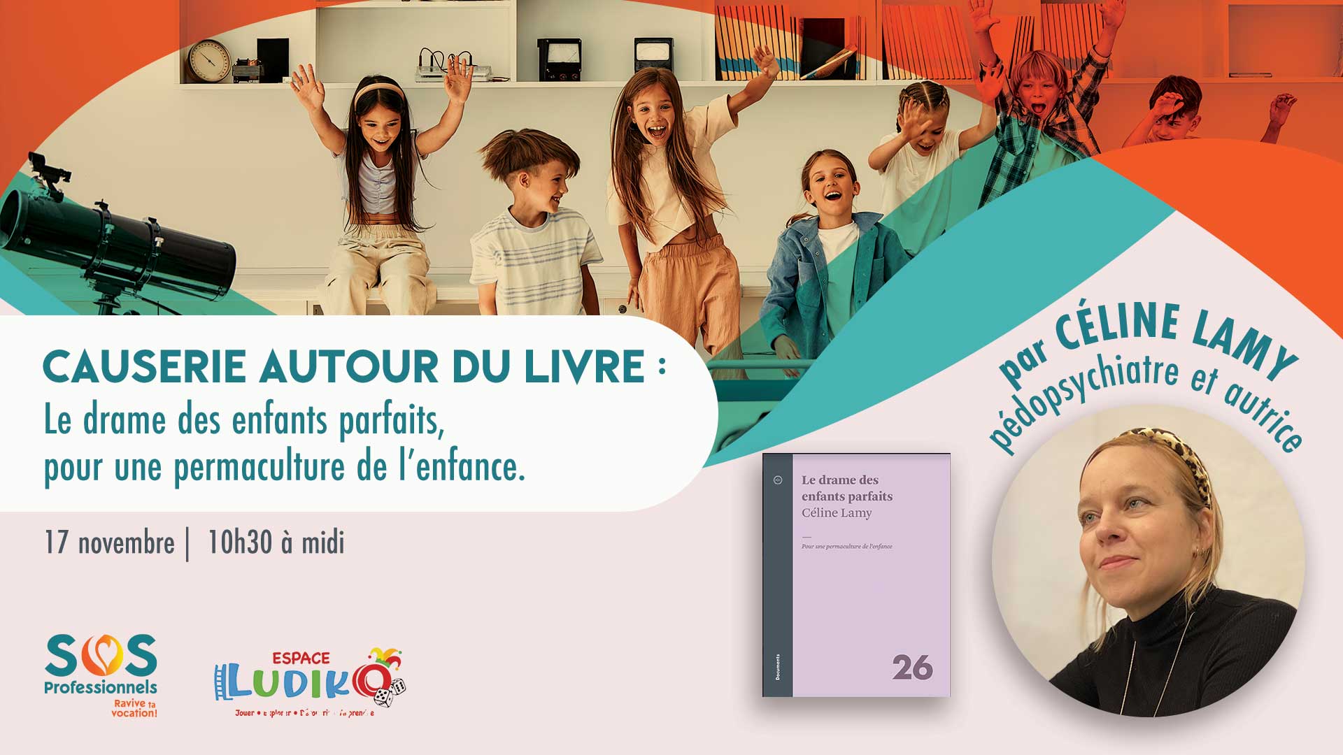 Causerie autour du livre : le drame des enfants parfaits, pour une permaculture de l’enfance. par Céline Lamy présenté par SOS Professionnels et Espace Ludiko